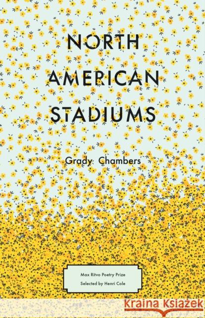 North American Stadiums Grady Chambers 9781571315359 Milkweed Editions