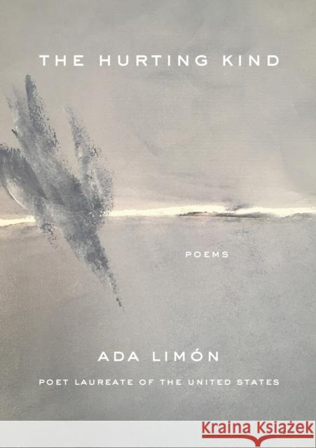 The Hurting Kind: Poems Ada Limn 9781571315601 Milkweed Editions