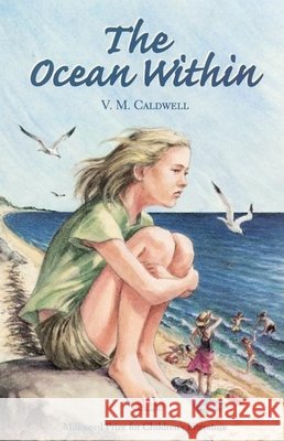 The Ocean Within Caldwell, V. M. 9781571316240 Milkweed Editions