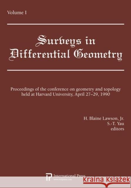 Proceedings of the Conference on Geometry and Topology held at Harvard University, April 27-29, 1990, Volume 1 H. Blaine Lawson Shing-Tung Yau  9781571462312 International Press of Boston Inc