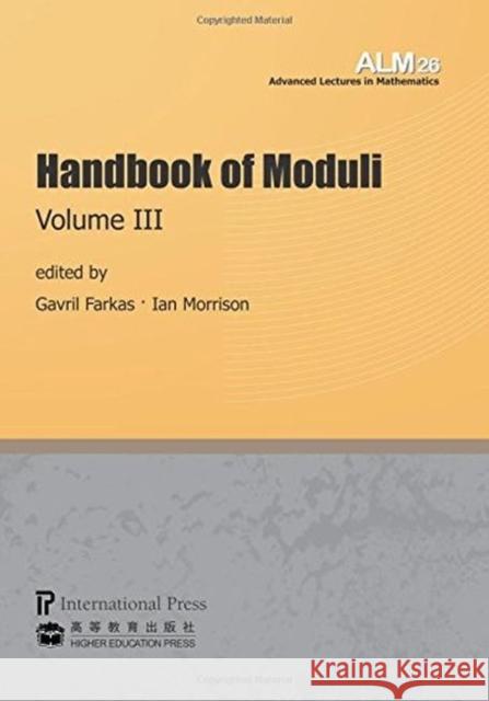 Handbook of Moduli : Volume III Gavril Farkas Ian Morrison  9781571462596 International Press of Boston Inc