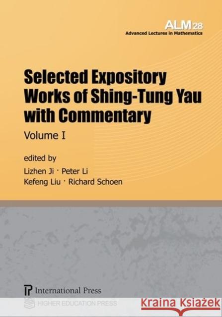 Selected Expository Works of Shing-Tung Yau with Commentary 2 Volume Set Lizhen Ji Peter Li Kefeng Liu 9781571462954
