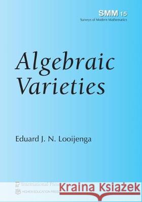 Algebraic Varieties J.N. Looijenga 9781571463883