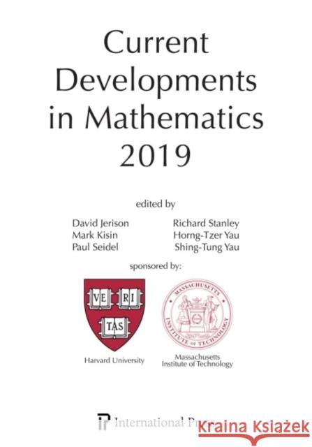 Current Developments in Mathematics, 2019 David Jerison Mark Kisin Paul Seidel 9781571464088 International Press of Boston Inc