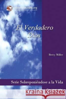 El Verdadero Dios Betty Miller 9781571490278