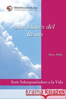 Las Llaves del Reino Betty Miller 9781571490315