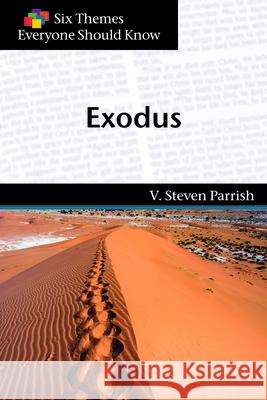 Six Themes in Exodus Everyone Should Know V. Steven Parrish   9781571532435 Curriculum Publishing, Presbyterian Church (U