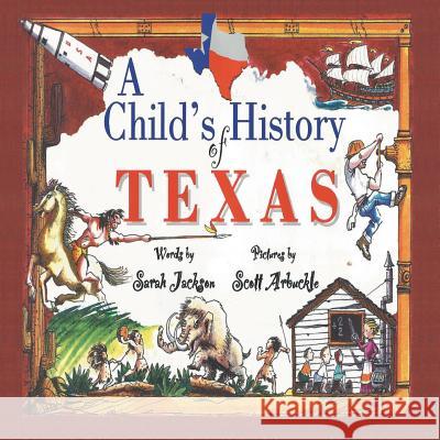 A Child's History of Texas Sarah Jackson Scott Arbuckle 9781571683564 Eakin Press