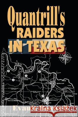 Quantrill's Raiders in Texas Evault Boswell 9781571687845 Eakin Press