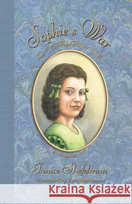 Sophie's War: The Journal of Anna Sophie Franziska Guenther Shefelman, Janice 9781571688804 Eakin Press