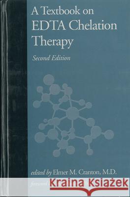 A Textbook on Edta Chelation Therapy: Second Edition Elmer M. Cranton 9781571742537 Hampton Roads Publishing Company