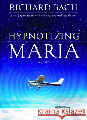 Hypnotizing Maria Richard Bach 9781571746238 0