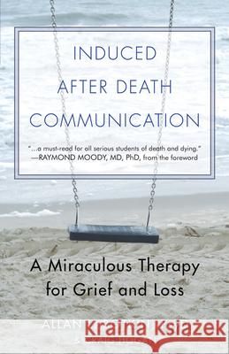 Induced After Death Communication: A Miraculous Therapy for Grief and Loss R. Craig (R. Craig Hogan) Hogan 9781571747129