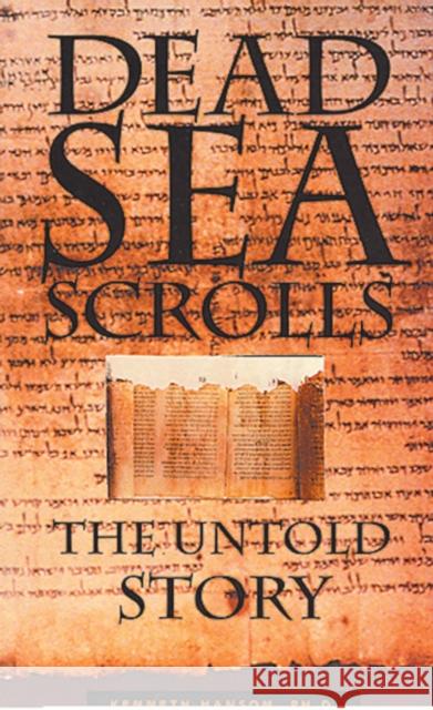 Dead Sea Scrolls: The Untold Story Kenneth Hanson 9781571780300 Council Oak Books