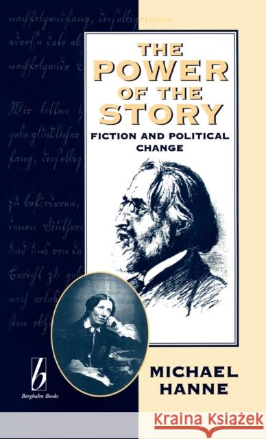 The Power of the Story: Fiction and Political Change Hanne, Michael 9781571810199