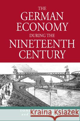 The German Economy During the Nineteenth Century Pierenkemper, Toni 9781571810632