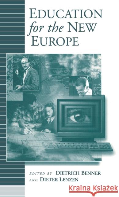 Education for the New Europe Dietrich Benner Dieter Lenzen  9781571810748