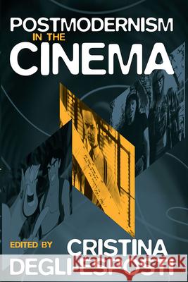 Postmodernism in the Cinema C Degli-Esposti 9781571811066 0