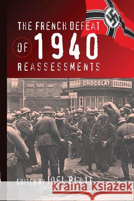 The French Defeat of 1940: Reassessment Joel Blatt   9781571811097 Berghahn Books