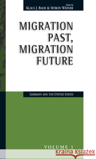 Migration Past, Migration Future: Germany and the United States Bade, Klaus J. 9781571811257
