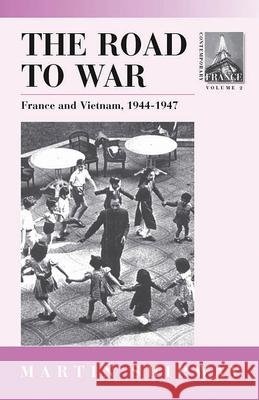 The Road to War: France and Vietnam 1944-1947 Shipway, Martin 9781571811493