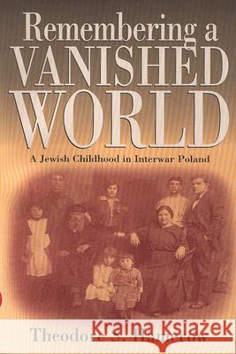 Remembering a Vanished World: A Jewish Childhood in Interwar Poland Theodore S. Hamerow   9781571812810 Berghahn Books