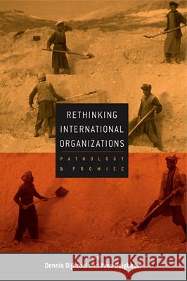 Rethinking International Organizations: Pathology and Promise Dijkzeul, Dennis 9781571813800