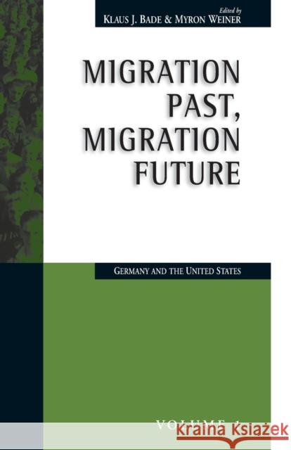 Migration Past, Migration Future: Germany and the United States Bade, Klaus J. 9781571814074