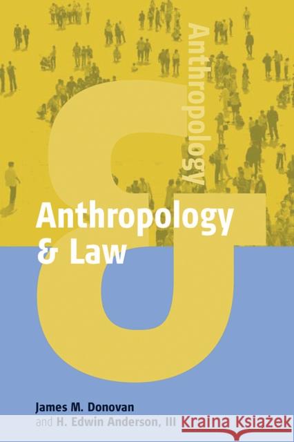 Anthropology and Law James M. Donovan, H. Edwin Anderson III 9781571814241 Berghahn Books, Incorporated