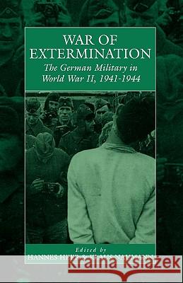 War of Extermination: The German Military in World War II Heer, Hannes 9781571814937