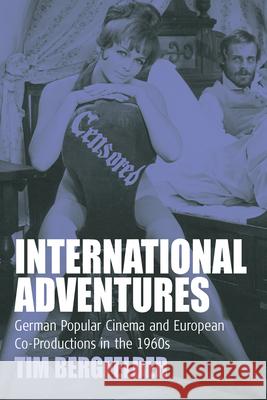 International Adventures: German Popular Cinema and European Co-Productions in the 1960s  9781571815385 Berghahn Books