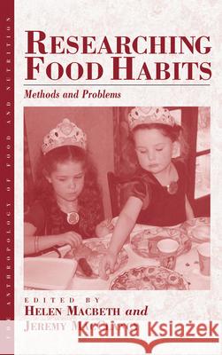 Researching Food Habits: Methods and Problems Macbeth, Helen 9781571815453