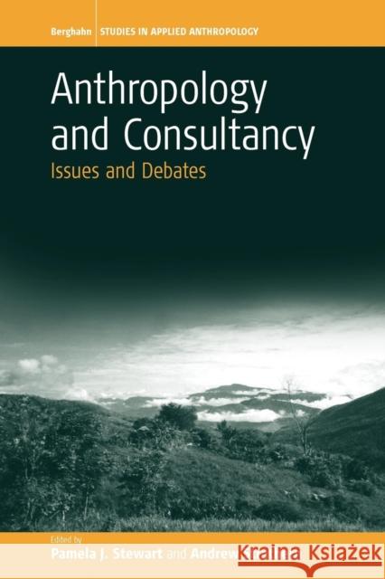 Anthropology and Consultancy: Issues and Debates Stewart, Pamela 9781571815521 0