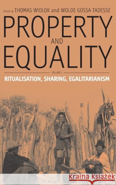 Property and Equality: Volume I: Ritualization, Sharing, Egalitarianism Widlok, Thomas 9781571816160