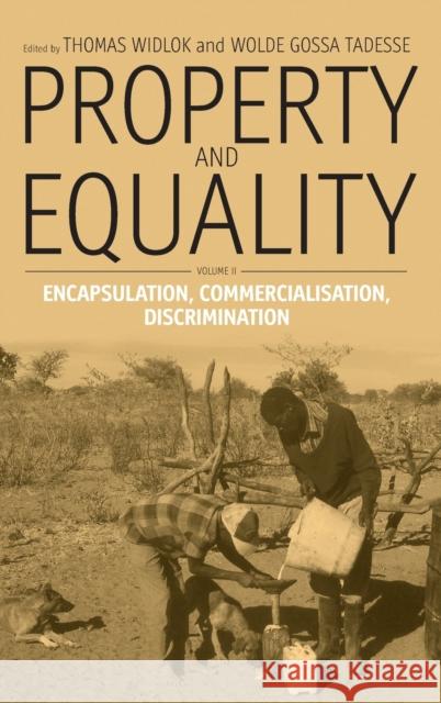 Property and Equality: Volume II: Encapsulation, Commercialization, Discrimination Widlok, Thomas 9781571816177