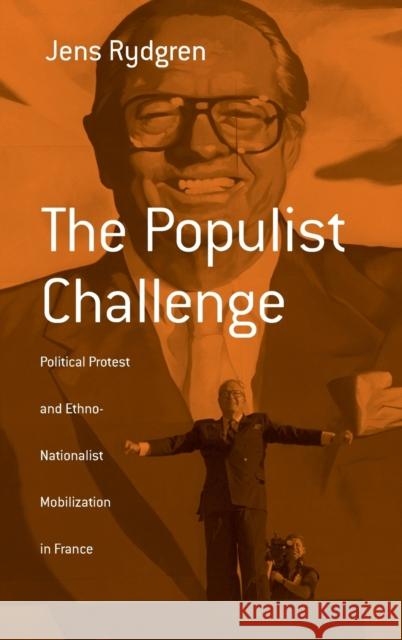 The Populist Challenge: Political Protest and Ethno-Nationalist Mobilization in France Rydgren, Jens 9781571816436 Berghahn Books