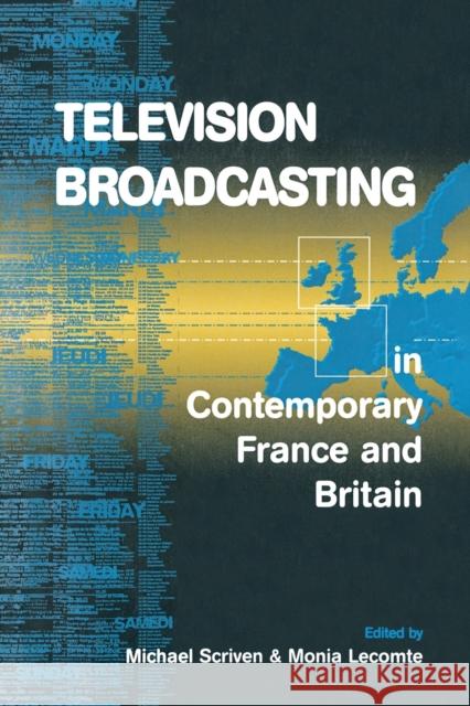 Television Broadcasting in Contemporary France and Britain Michael Scriven Monia Lecomte  9781571817549 Berghahn Books