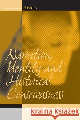 Narration, Identity, and Historical Consciousness Jurgen Straub   9781571817778