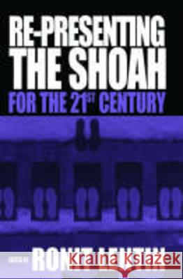 Re-Presenting the Shoah for the 21st Century Lentin, Ronit 9781571818027