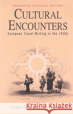 Cultural Encounters: European Travel Writing in the 1930s Burdett, Charles 9781571818102 0