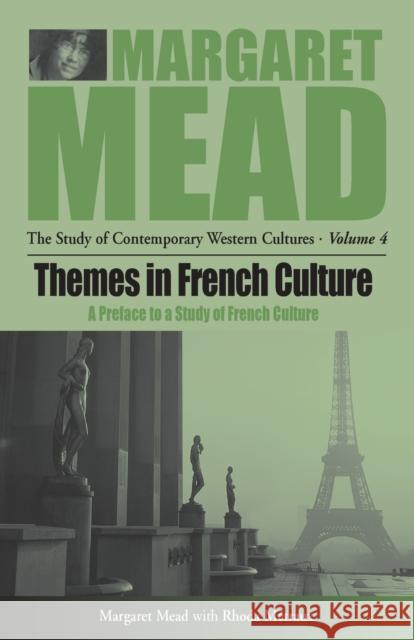 Themes in French Culture: A Preface to a Study of French Community Mead, Margaret 9781571818140