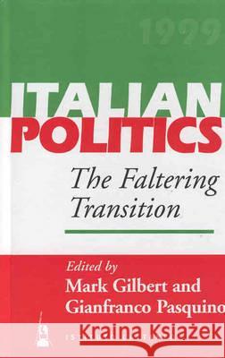The Faltering Transition Mark Gilbert Gianfranco Pasquino  9781571818409 Berghahn Books