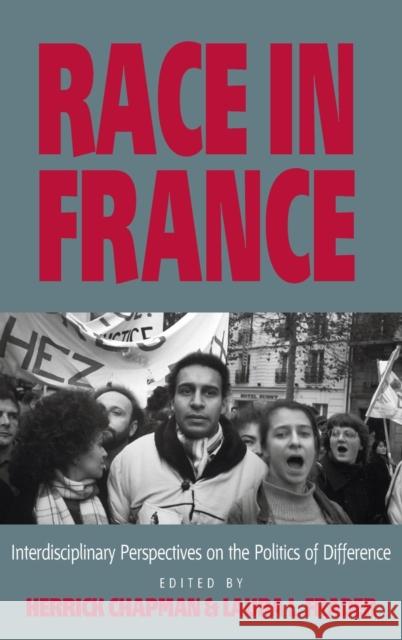 Race in France: Interdisciplinary Perspectives on the Politics of Difference Herrick Chapman, Laura L. Frader 9781571818577