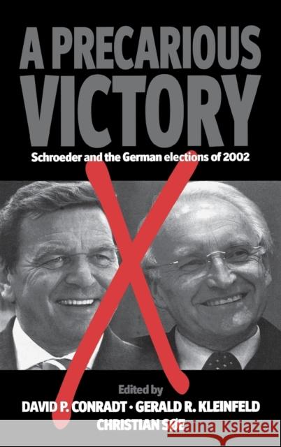 A Precarious Victory: Schroeder and the German Elections of 2002 S.A. Mousalimas   9781571818645 Berghahn Books