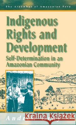 The Arakmbut of Amazonian Peru Andrew Gray 9781571818973 Berghahn Books