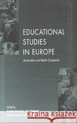 Educational Studies in Europe: Amsterdam and Berlin Compared G.F. Heyting Jan Koppen Dieter Lenzen 9781571819383 Berghahn Books