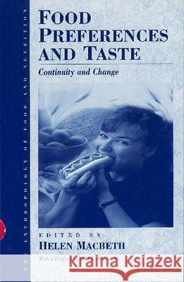 Food Preference and Taste: Continuity and Change Macbeth, Helen 9781571819581