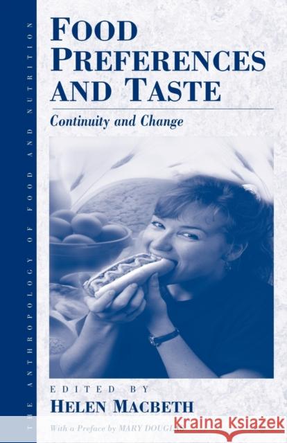 Food Preferences and Taste: Continuity and Change Macbeth, Helen 9781571819703 0
