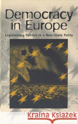 Democracy in Europe: Legitimising Politics in a Non-State Polity Heidrun Abromeit   9781571819857