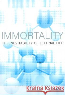 Immortality: The Inevitability of Eternal Life Rav P. S. Berg 9781571895707 Kabbalah Publishing